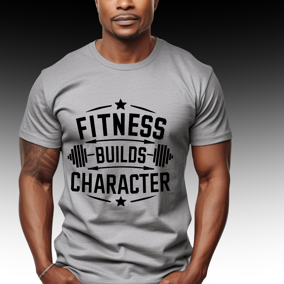 FITNESS BUILDS CHARACTER